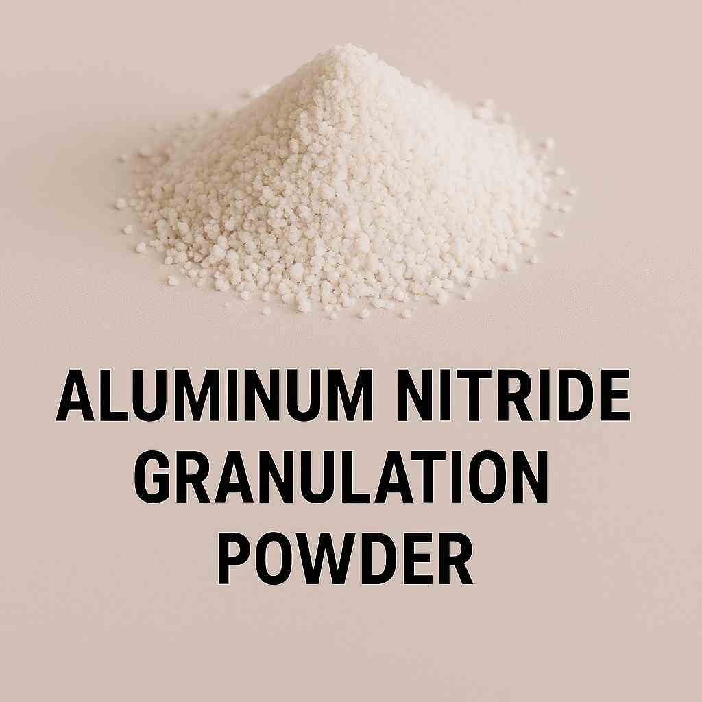 Aluminum Nitride Granulation Powder